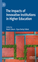 Impacts of Innovative Institutions in Higher Education