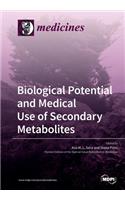 Biological Potential and Medical Use of Secondary Metabolites