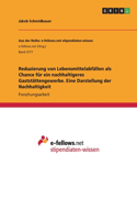 Reduzierung von Lebensmittelabfällen als Chance für ein nachhaltigeres Gaststättengewerbe. Eine Darstellung der Nachhaltigkeit
