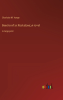 Beechcroft at Rockstone; A novel