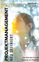 Projektmanagement neu definiert