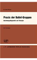 Praxis Der Balint-Gruppen: Beziehungsdiagnostik Und Therapie