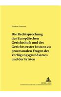 Die Rechtsprechung Des Europaeischen Gerichtshofs Und Des Gerichts Erster Instanz Zu Prozessualen Fragen Des Verfuegungsgrundsatzes Und Der Fristen: (24 Studien Und Materialien Zum Oeffentlichen Recht)