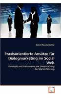 Praxisorientierte Ansätze für Dialogmarketing im Social Web