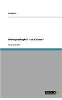 Mehrsprachigkeit - als Chance?