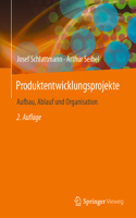 Produktentwicklungsprojekte - Aufbau, Ablauf Und Organisation