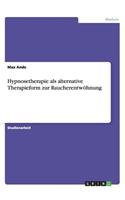 Hypnosetherapie als alternative Therapieform zur Raucherentwöhnung