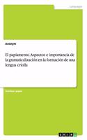 papiamento. Aspectos e importancia de la gramaticalización en la formación de una lengua criolla