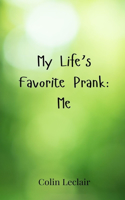 My Life's Favorite Prank