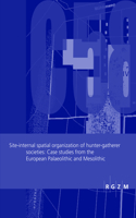 Site-Internal Spatial Organization of Hunter-Gatherer Societies