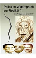 Politik im Widerspruch zur Realität?: eine Analyse