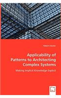 Applicability of Patterns to Architecting Complex Systems