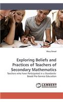 Exploring Beliefs and Practices of Teachers of Secondary Mathematics: (English)