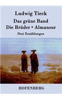 Das grüne Band / Die Brüder / Almansur