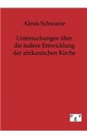 Untersuchungen über die äußere Entwicklung der afrikanischen Kirche