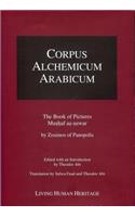 Corpus Alchemicum Arabicum II.2 the Book of Pictures&#65533;mushaf As-Suwar by Zosimos of Panopolis