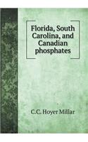 Florida, South Carolina, and Canadian Phosphates