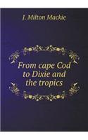 From cape Cod to Dixie and the tropics