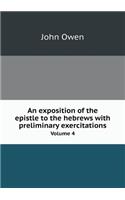 An Exposition of the Epistle to the Hebrews with Preliminary Exercitations Volume 4