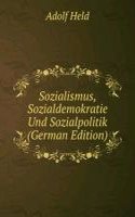 Sozialismus, Sozialdemokratie Und Sozialpolitik (German Edition)