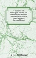 Geschichte der Vereinigten Staaten: von den fruhesten Zeiten bis zur Administration von James Buchanan (German Edition)