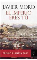 El Imperio Eres Tú. Premio Planeta 2011: (Autores Espanoles E Iberoamericanos)