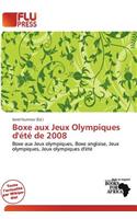 Boxe Aux Jeux Olympiques D' T de 2008: (French)