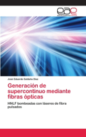 Generación de supercontinuo mediante fibras ópticas