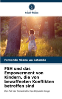 FSH und das Empowerment von Kindern, die von bewaffneten Konflikten betroffen sind