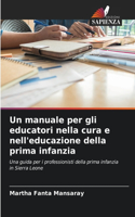 Un manuale per gli educatori nella cura e nell'educazione della prima infanzia