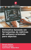 Estimativa baseada em ferramentas de métricas de software orientado para objectos
