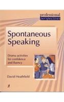 Professional Perspectives: Spontaneous Speaking (Drama Activities For Confidence And Fluency)