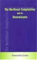 North-East Complexities And Its Determinants