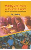 Mid Day Meal Scheme and School Education: Planning Implementation and Effectiveness