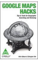 Google Maps Hacks Tips & Tools For Geographic Searching And Remixing