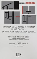 Concordia en las Cortes y violencia en las carceles: La transicion penitenciaria espanola