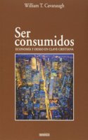 Ser consumidos: Economia y deseo en clave cristiana