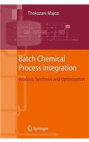 Batch Chemical Process Integration
