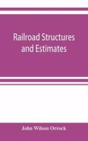 Railroad structures and estimates