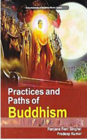 Practices and Paths of Buddhism (Encyclopaedia of Buddhist World Series)