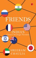 Friends : Indiaâ€™s Closest Strategic Partners