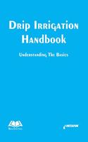 Drip Irrigation Handbook : Understanding the Basics