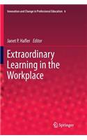 Extraordinary Learning in the Workplace