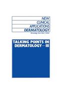 Talking Points in Dermatology - III