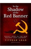 In the Shadow of the Red Banner: Soviet Jews in the War Against Nazi Gemany(English)