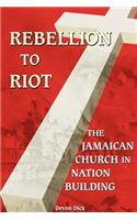 Rebellion To Riot