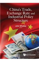 China's Trade, Exchange Rate and Industrial Policy Structure