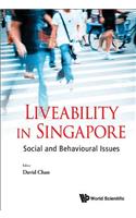 Liveability in Singapore: Social and Behavioural Issues