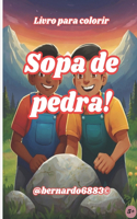 Sopa de pedra!
