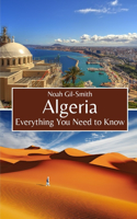 Algeria: Everything You Need to Know